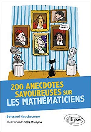 200 anecdotes savoureuses sur les mathématiciens